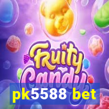 pk5588 bet